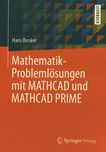 Mathematik-Problemlösungen mit MATHCAD und MATHCAD PRIME /