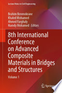 8th International Conference on Advanced Composite Materials in Bridges and Structures [E-Book] : Volume 1 /