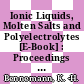 Ionic Liquids, Molten Salts and Polyelectrolytes [E-Book] : Proceedings of the International Conference Held in Berlin (West), June 22–25,1982 /