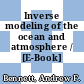 Inverse modeling of the ocean and atmosphere / [E-Book]