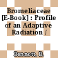 Bromeliaceae [E-Book] : Profile of an Adaptive Radiation /