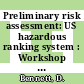 Preliminary risk assessment: US hazardous ranking system : Workshop on risk assessment. A : Chicago, IL, 13.10.88.
