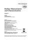 Surface measurement and characterization: proceedings : ECO. 0001: proceedings : Hamburg, 19.09.88-21.09.88.