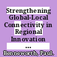 Strengthening Global-Local Connectivity in Regional Innovation Strategies [E-Book]: Implications for Regional Innovation Policy /