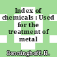 Index of chemicals : Used for the treatment of metal surfaces.