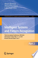 Intelligent Systems and Pattern Recognition [E-Book] : Third International Conference, ISPR 2023, Hammamet, Tunisia, May 11-13, 2023, Revised Selected Papers, Part II /