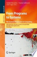 From Programs to Systems. The Systems perspective in Computing [E-Book] : ETAPS Workshop, FPS 2014, in Honor of Joseph Sifakis, Grenoble, France, April 6, 2014. Proceedings /