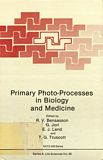 Primary photo processes in biology and medicine : Proceedings of a NATO advanced study institute : Bressanone, 16.09.1984-28.09.1984.