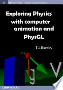 Exploring physics with computer animation and PhysGL [E-Book] /