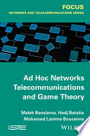 Ad hoc networks telecommunications and game theory [E-Book] /