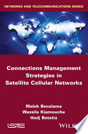 Connections management strategies in satellite cellular networks [E-Book] /