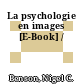 La psychologie en images [E-Book] /