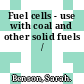 Fuel cells - use with coal and other solid fuels /