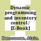 Dynamic programming and inventory control / [E-Book]