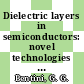 Dielectric layers in semiconductors: novel technologies and devices : 1986: symposium : European Materials Research Society spring meeting : Strasbourg, 17.06.86-20.06.86.
