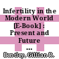 Infertility in the Modern World [E-Book] : Present and Future Prospects /