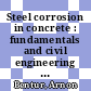 Steel corrosion in concrete : fundamentals and civil engineering practice [E-Book] /
