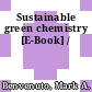 Sustainable green chemistry [E-Book] /