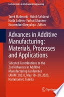 Advances in Additive Manufacturing: Materials, Processes and Applications [E-Book] : Selected Contributions to the 2nd Advances in Additive Manufacturing Conference (AIAM' 2023), May 18-20, 2023, Hammamet, Tunisia /