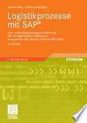 Logistikprozesse mit SAP® [E-Book] : Eine anwendungsbezogene Einführung — Mit durchgehendem Fallbeispiel — Geeignet für SAP Version 4.6A bis ERP 2005 /