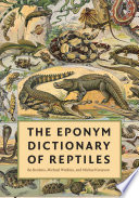 The eponym dictionary of reptiles [E-Book] /