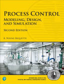 Process control : modeling, design, and simulation /