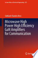 Microwave High Power High Efficiency GaN Amplifiers for Communication [E-Book] /