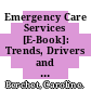 Emergency Care Services [E-Book]: Trends, Drivers and Interventions to Manage the Demand /