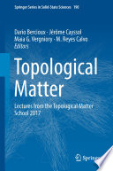 Topological Matter [E-Book] : Lectures from the Topological Matter School 2017 /
