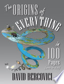 The origins of everything in 100 pages (more or less) [E-Book] /