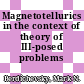 Magnetotellurics in the context of theory of III-posed problems /