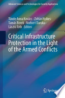 Critical Infrastructure Protection in the Light of the Armed Conflicts [E-Book] /