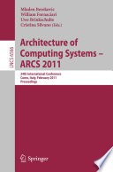Architecture of Computing Systems - ARCS 2011 [E-Book] : 24th International Conference, Como, Italy, February 24-25, 2011. Proceedings /