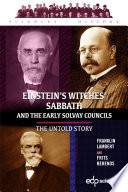 Einstein's Witches' Sabbath and the Early Solvay Councils : The Untold Story [E-Book]