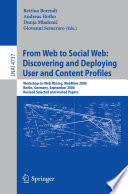From Web to Social Web: Discovering and Deploying User and Content Profiles [E-Book] : Workshop on Web Mining, WebMine 2006, Berlin, Germany, September 18, 2006. Revised Selected and Invited Papers /