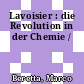 Lavoisier : die Revolution in der Chemie /