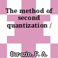 The method of second quantization /