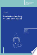 Bioelectrochemistry of Cells and Tissues [E-Book] /