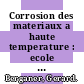 Corrosion des materiaux a haute temperature : ecole d' hiver du CNRS (Piau-Engaly, France) /