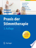 Praxis der Stimmtherapie [E-Book] : Logopädische Diagnostik, Behandlungsvorschläge und Übungsmaterialien /