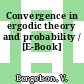 Convergence in ergodic theory and probability / [E-Book]