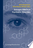 Estrogen Effects in Psychiatric Disorders [E-Book] /
