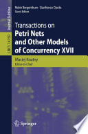 Transactions on Petri Nets and Other Models of Concurrency XVII [E-Book] /