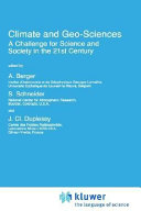 Climate and geo sciences: a challenge for science and society in the 21. century : NATO advanced research workshop on climate and geo sciences: a challenge for science and society in the 21. century: proceedings : Louvain-la-Neuve, 22.05.88-27.05.88 /