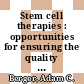 Stem cell therapies : opportunities for ensuring the quality and safety of clinical offerings : summary of a joint workshop [E-Book] /