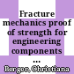 Fracture mechanics proof of strength for engineering components : FKM guideline /