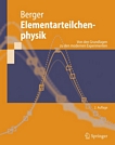 Elementarteilchenphysik : von den Grundlagen zu den modernen Experimenten /