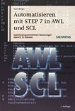 Automatisieren mit STEP 7 in AWL und SCL : speicherprogrammierbare Steuerungen SIMATIC S7-300/400 /