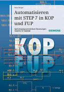 Automatisieren mit STEP 7 in KOP und FUP : Speicherprogrammierbare Steurungen SIMATIC S7-300/400 /