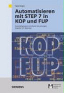 Automatisieren mit Step7 in KOP und FUP : Speicherprogrammierbare Steuerungen SIMATIC S7-300/400 /